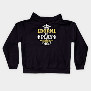 Born to play - Chess Kids Hoodie